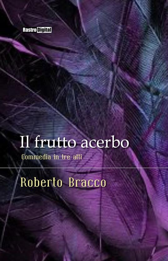 Il frutto acerbo - Roberto Bracco - ebook