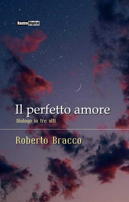 Il perfetto amore - Roberto Bracco - ebook