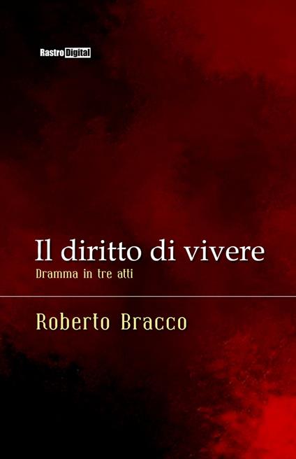 Il diritto di vivere - Roberto Bracco - ebook