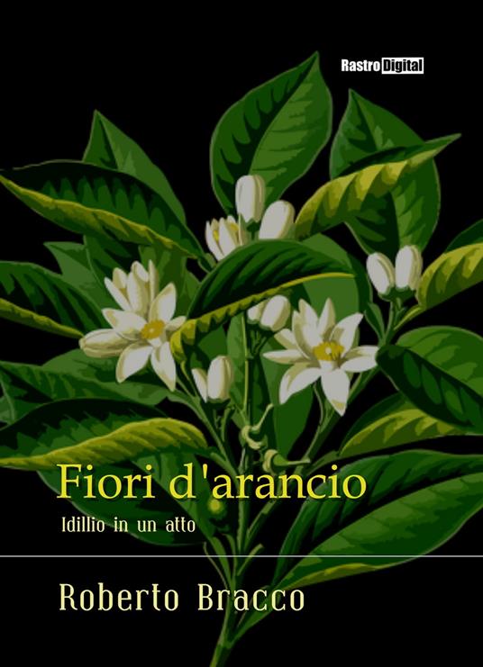 Fiori d'arancio - Roberto Bracco - ebook