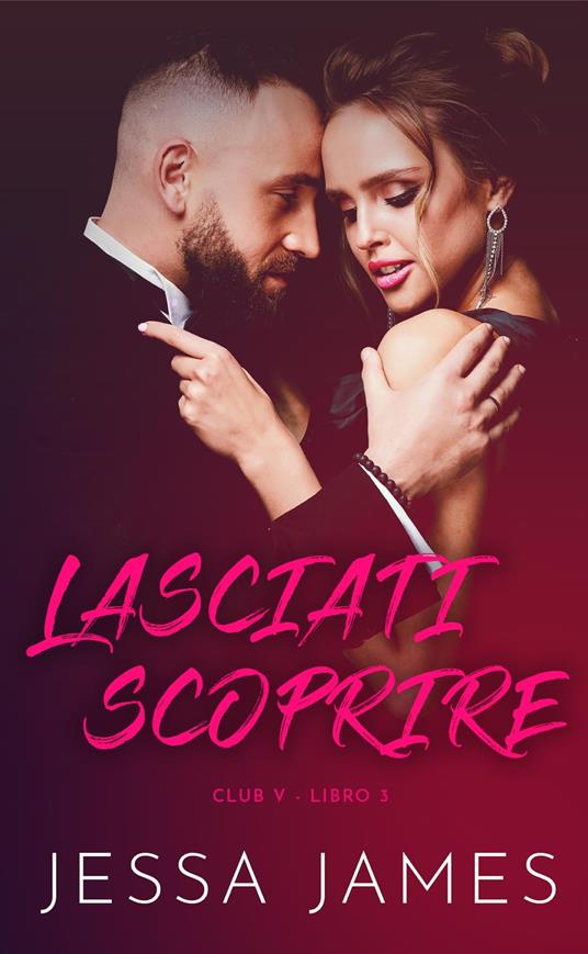 Lasciati scoprire - Jessa James - ebook