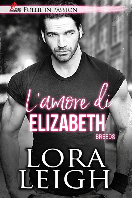 L'amore di Elizabeth - Lora Leigh - ebook