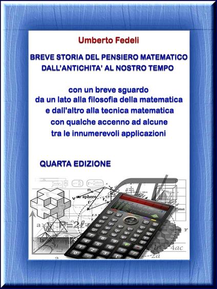 BREVE STORIA DEL PENSIERO MATEMATICO DALL'ANTICHITA' AL NOSTRO TEMPO - Umberto Fedeli - ebook