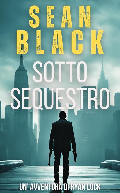 Sotto Sequestro - Sean Black - ebook