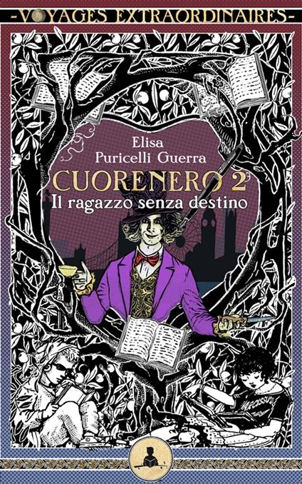 Cuorenero 2 Il ragazzo senza destino - Pierdomenico Baccalario,Peppo Bianchessi,Elisa Puricelli Guerra - ebook