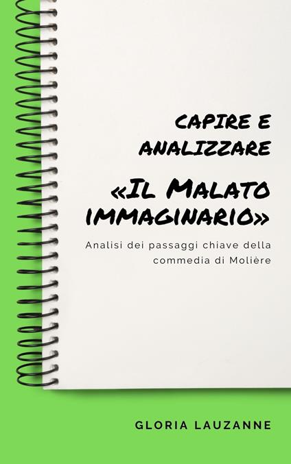 Capire e analizzare «Il Malato immaginario» - Gloria Lauzanne - ebook