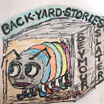 Seymour Slater Back Yard Stories