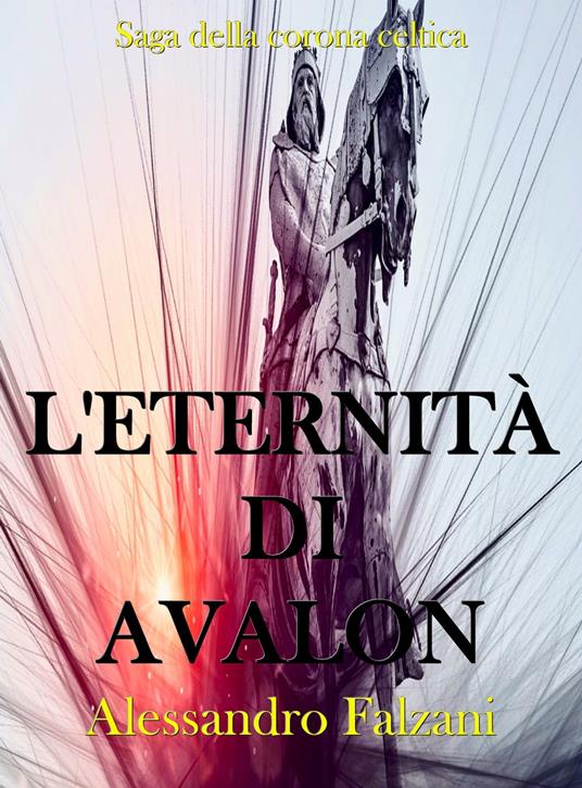 L'eternità di Avalon - Alessandro Falzani - ebook