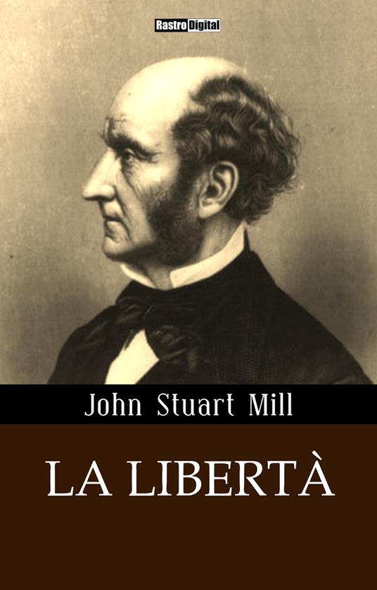 La libertà - John Stuart Mill - ebook