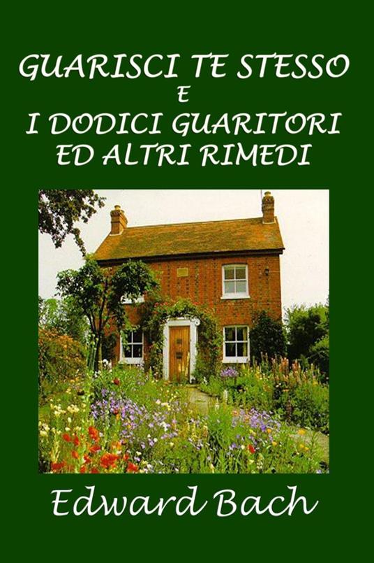 Guarisci te stesso - Edward Bach,Silvia Cecchini - ebook
