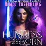 Huntress Born