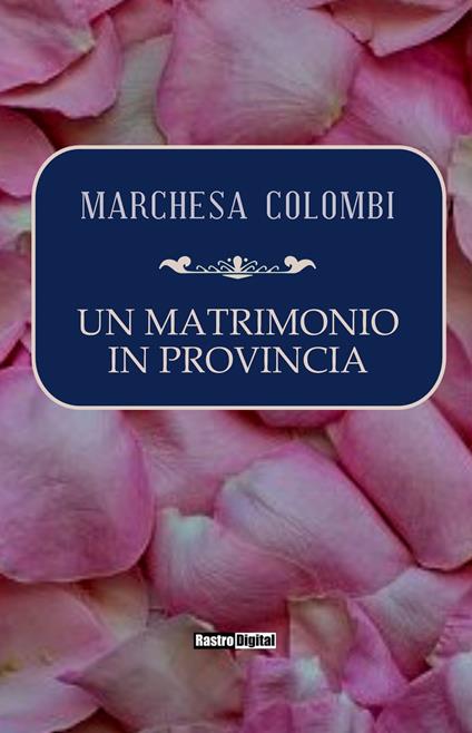 Un matrimonio in provincia - Marchesa Colombi - ebook