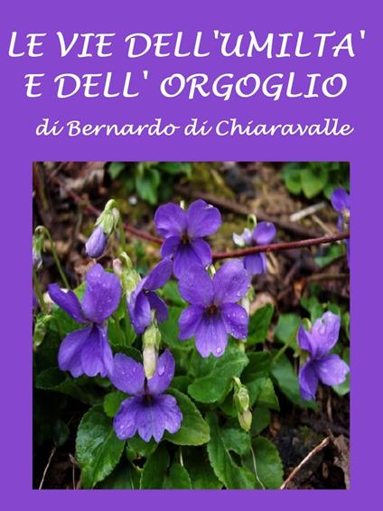 Le vie dell'umiltà e dell'orgoglio - Bernardo di Chiaravalle - ebook