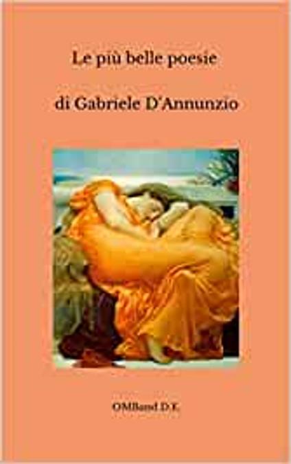 Le più belle poesie di Gabriele D'Annunzio - Gabriele D'Annunzio - ebook