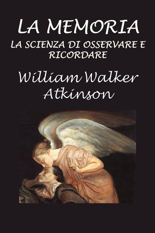 La memoria - Silvia Cecchini,Walker Atkinson William - ebook