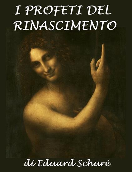 I profeti del Rinascimento - Schuré Edouard - ebook