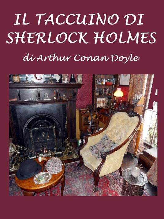 Il taccuino di Sherlock Holmes - Silvia Cecchini,Conan Doyle Arthur - ebook