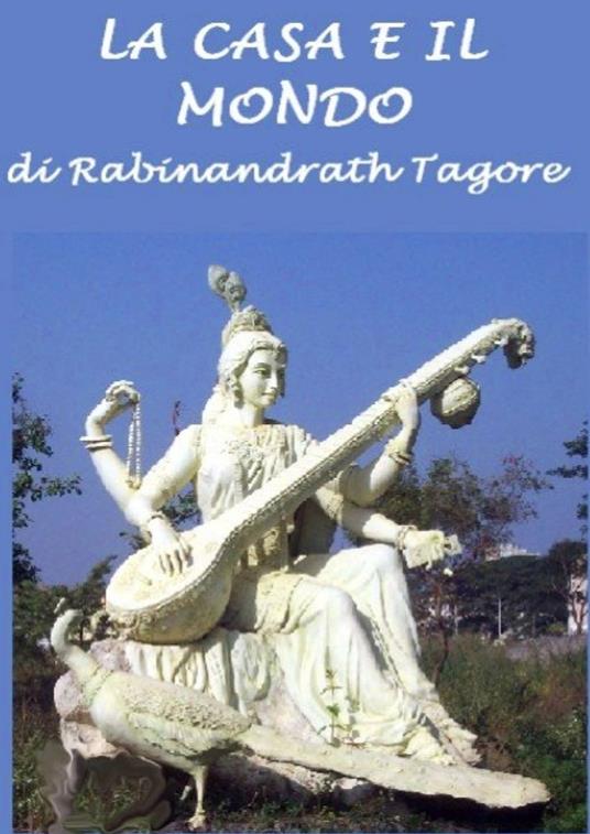 La casa e il mondo - Silvia Cecchini,Rabindranath Tagore - ebook