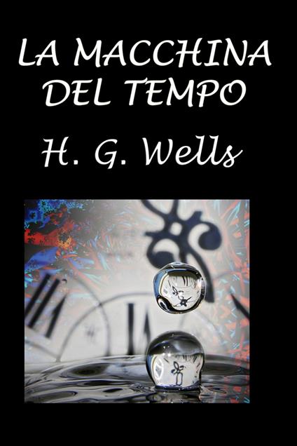 La macchina del tempo - Herbert George Wells - ebook