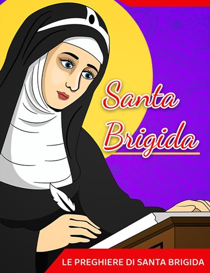 Le preghiere di santa Brigida - Santa Brigida - ebook