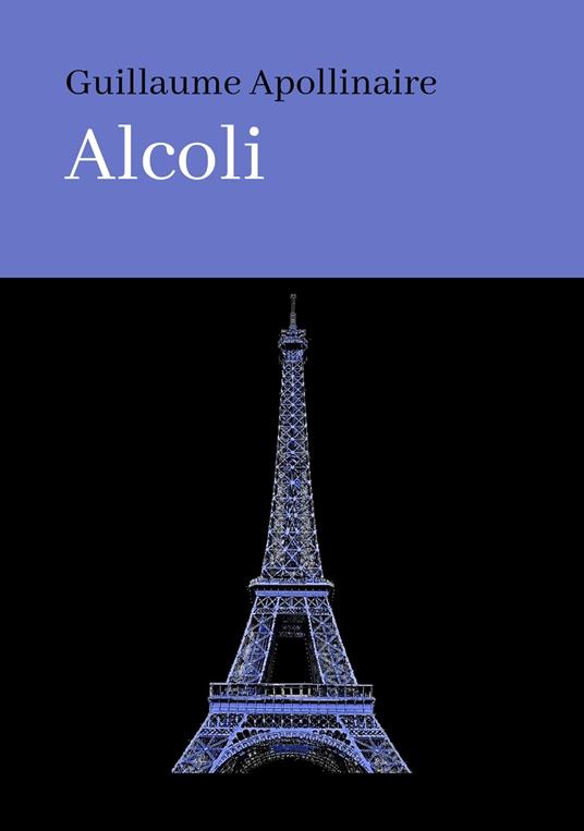 ALCOLI - Guillaume Apollinaire - ebook