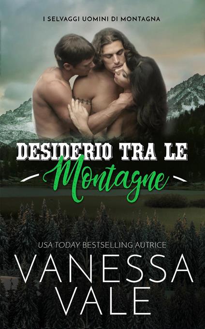 Desiderio Tra Le Montagne - Vanessa Vale - ebook