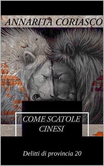 COME SCATOLE CINESI - Annarita Coriasco - ebook