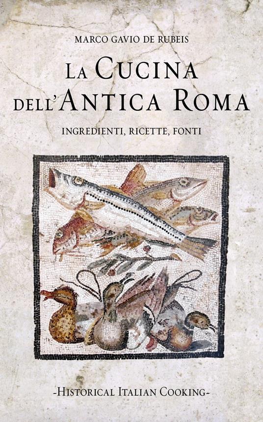 La cucina dell'antica Roma - Marco Gavio de Rubeis - ebook