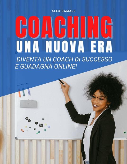COACHING UNA NUOVA ERA - Alex Damale - ebook