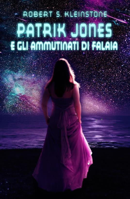 Patrik Jones e gli ammutinati di Falaia - Robert S. Kleinstone - ebook