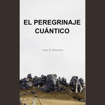 El Peregrinaje Cuántico