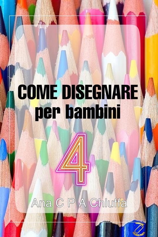 COME DISEGNARE per bambini 4 - Colored Pencil - ebook