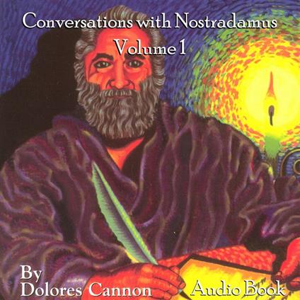 Conversations With Nostradamus: Volume One