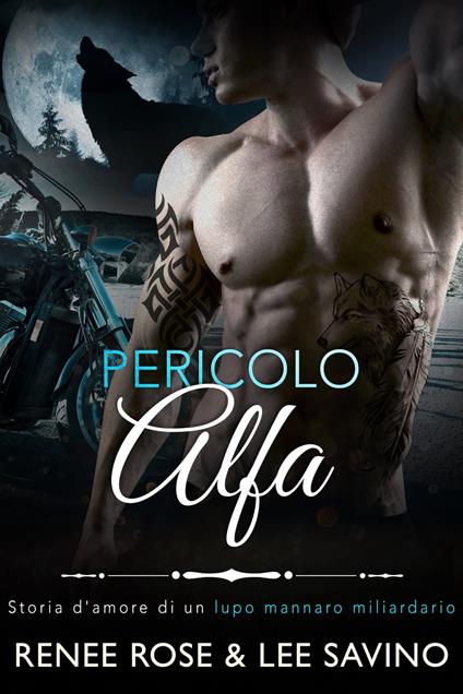 Pericolo Alfa - Renee Rose,Lee Savino - ebook