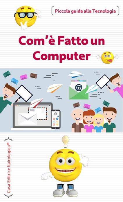 Com'è fatto un computer - AA.VV. - ebook