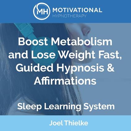 Boost Metabolism and Lose Weight Fast, Guided Hypnosis & Affirmations