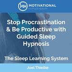 Stop Procrastination & Be Productive with Guided Sleep Hypnosis