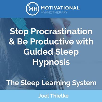 Stop Procrastination & Be Productive with Guided Sleep Hypnosis