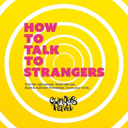 How To Talk To Strangers