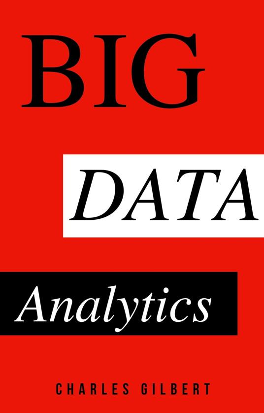 Big Data Analytics in Italian - Charles Gilbert - ebook