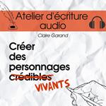 Atelier d'écriture : créer des personnages vivants