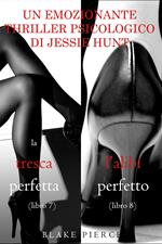 Pacco Thriller psicologici di Jessie Hunt: La Tresca Perfetta (#7) e L’alibi Perfetto (#8)