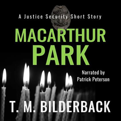 MacArthur Park - A Justice Security Short Story