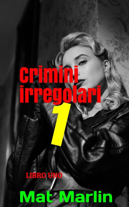 Crimini irregolari - Mat Marlin - ebook