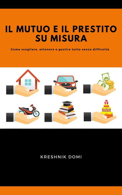Il mutuo e il prestito su misura - Kreshnik Domi - ebook