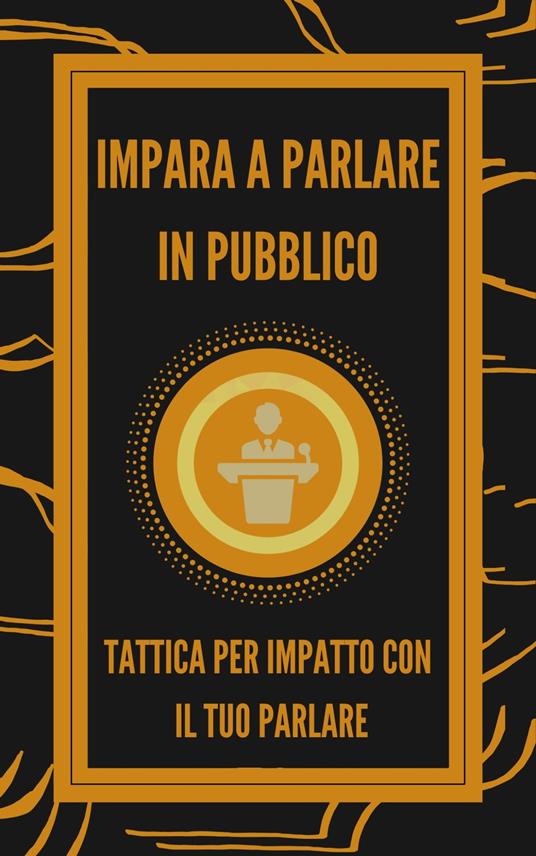 IMPARA A PARLARE IN PUBBLICO - MENTES LIBRES - ebook