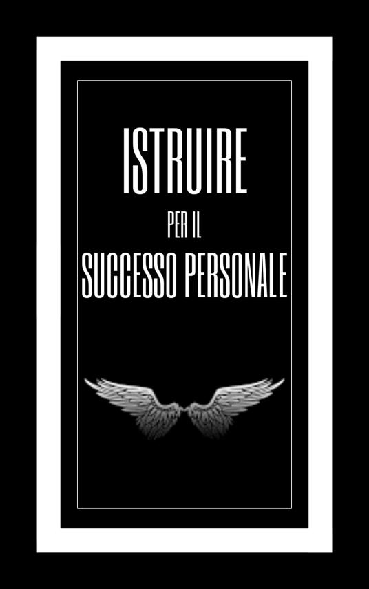 ISTRUIRE PER IL SUCCESSO PERSONALE - MENTES LIBRES - ebook