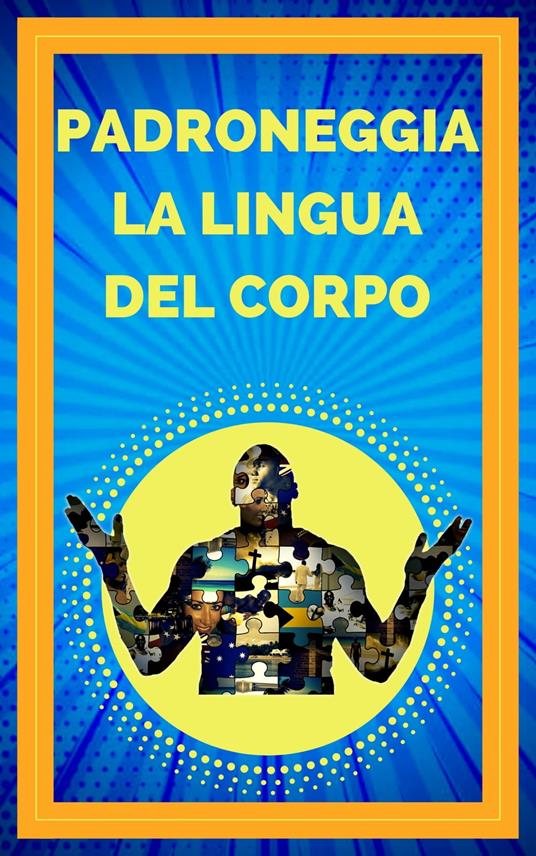 PADRONEGGIA LA LINGUA DEL CORPO - MENTES LIBRES - ebook