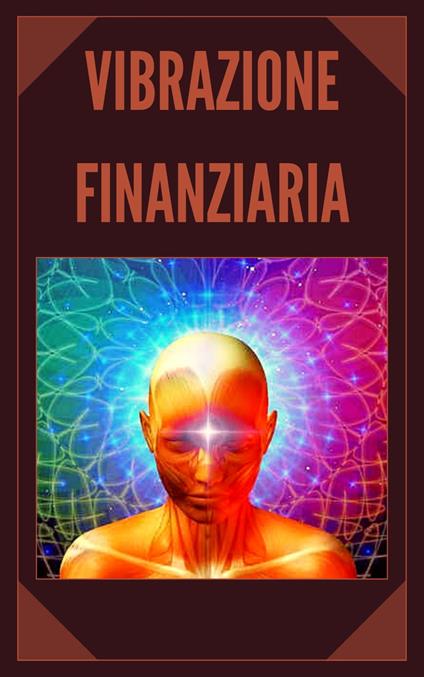 VIBRAZIONE FINANZIARIA - MENTES LIBRES - ebook