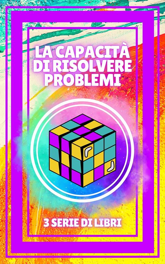 LA CAPACITÀ DI RISOLVERE PROBLEMI - MENTES LIBRES - ebook